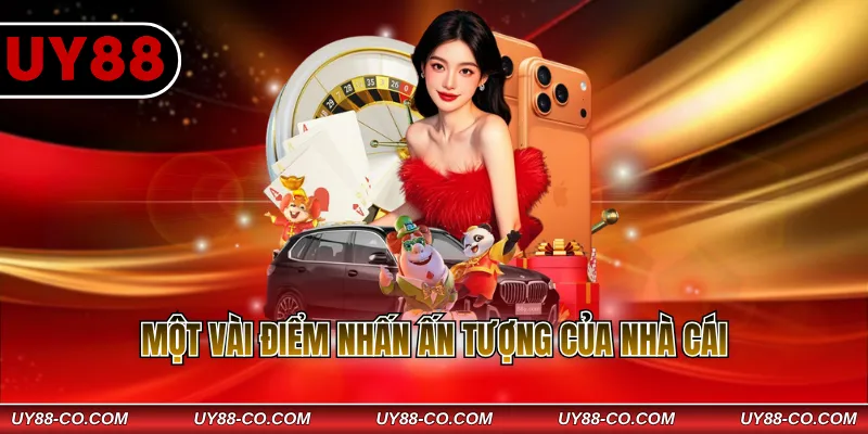 Một vài điểm nhấn ấn tượng của nhà cái